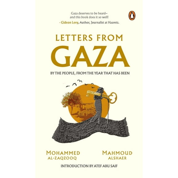 Letters from Gaza: Post October 2023, the First Collection of In-The-Moment Reflections from the People of Gaza; Written, (Hardcover)