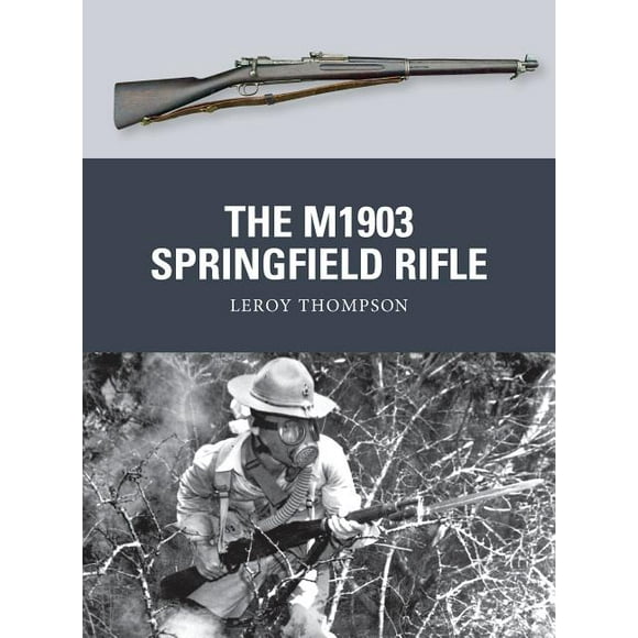 Weapon: The M1903 Springfield Rifle (Paperback)
