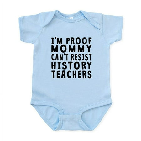 

CafePress - Proof Mommy Cant Resist History Teachers Body Suit - Baby Light Bodysuit Size Newborn - 24 Months