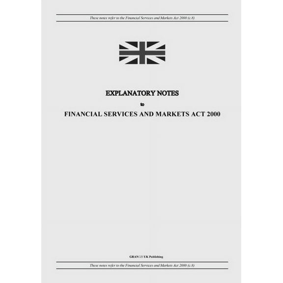 Explanatory Notes to Financial Services and Markets Act 2000, (Paperback)