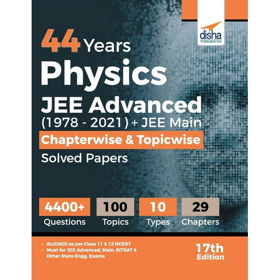 44 Years Physics JEE Advanced (1978 - 2021)   JEE Main Chapterwise & Topicwise Solved Papers 17th Edition, (Paperback)