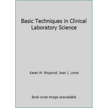 Basic Techniques in Clinical Laboratory Science [Hardcover - Used]