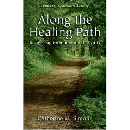 Along the Healing Path : Recovering from Interstitial Cystitis [Paperback - Used]
