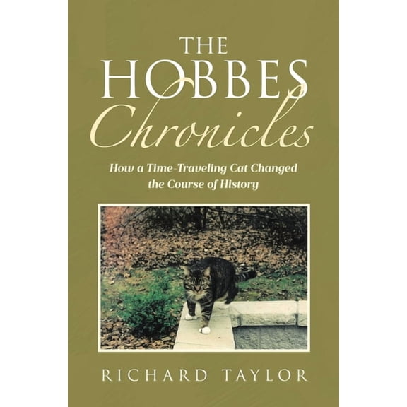 The Hobbes Chronicles: How a Time-Traveling Cat Changed the Course of History, (Paperback)