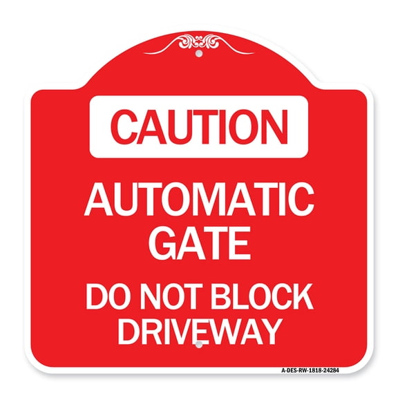 SignMission A-DES-RW-1818-24284 18 x 18 in. Designer Series Sign - Caution Automatic Gate Do Not Block Driveway, Red & White
