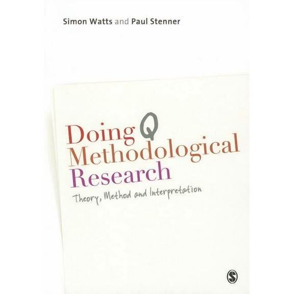 Doing Q Methodological Research: Theory, Method & Interpretation, (Paperback)