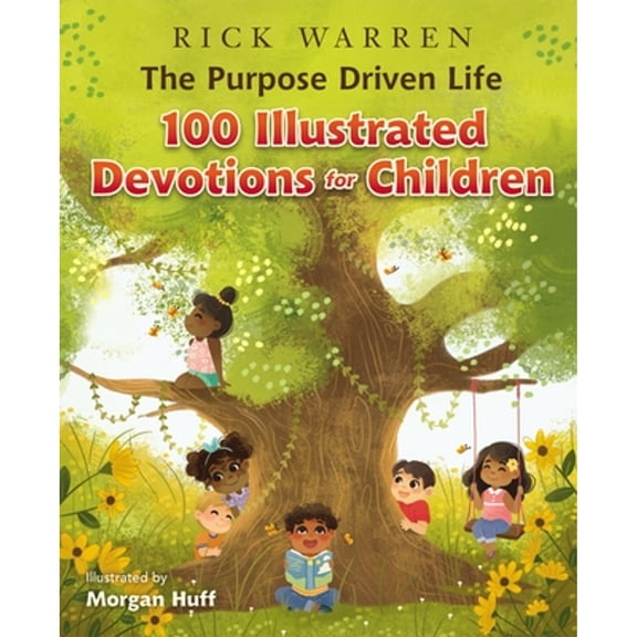 Pre-Owned The Purpose Driven Life 100 Illustrated Devotions for Children (Hardcover) by Rick Warren