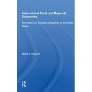 International Trade and Regional Economies: The Impacts of European Integration on the United States (Paperback)