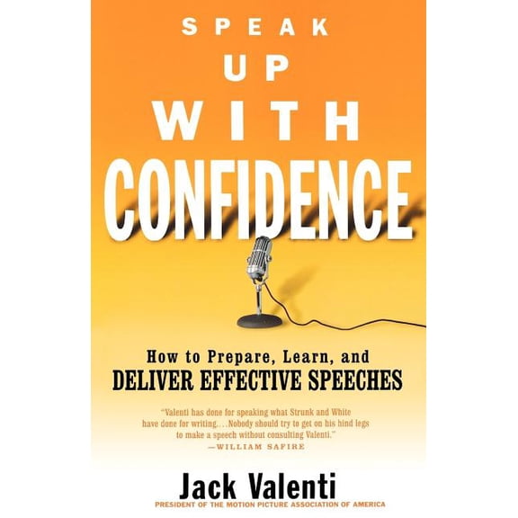Speak Up with Confidence: How to Prepare, Learn, and Deliver Effective Speeches, (Paperback)