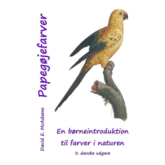 Farver I Naturen PapegÃ¸jefarver: En bÃ¸rneintroduktion til farver i naturen, (Paperback)