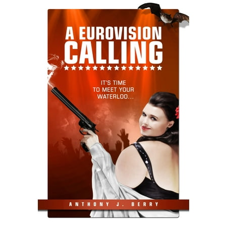 A Eurovision Calling - eBook (The Best Of Eurovision)