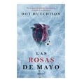 thumbnail image 1 of Las Rosas de Mayo Planeta México Dot Hutchison, 1 of 2