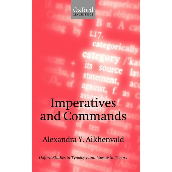 Oxford Studies in Typology and Linguisti Imperatives and Commands, (Hardcover)