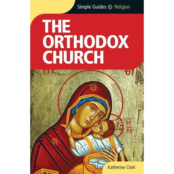 Simple Guides: Orthodox Church - Simple Guides (Paperback)
