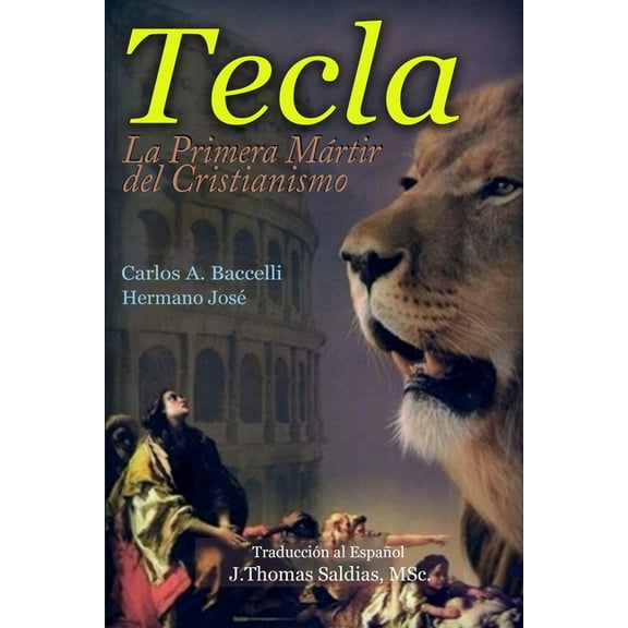 Tecla: La primera mártir del Cristianismo, (Paperback)