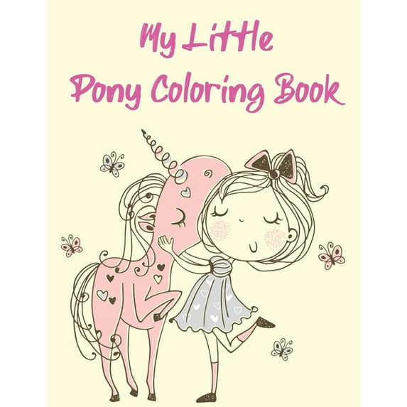 My Little Pony Coloring Book : A Fun Kid Coloring book Game For Learning, Coloring, Dot To Dot, Mazes, Word Search and More! (Paperback)