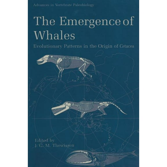Advances in Vertebrate Paleobiology The Emergence of Whales: Evolutionary Patterns in the Origin of Cetacea, Book 1, (Paperback)