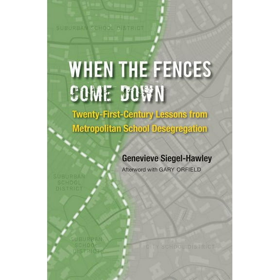 When the Fences Come Down: Twenty-First-Century Lessons from Metropolitan School Desegregation, (Paperback)