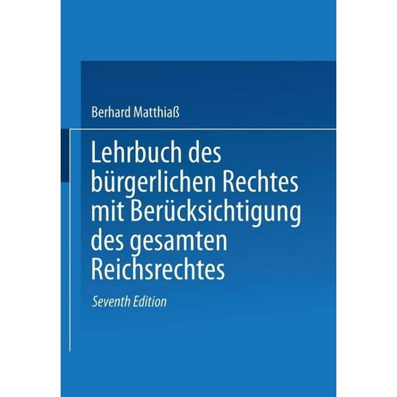 Lehrbuch Des Bürgerlichen Rechtes: Mit Berücksichtigung Des Gesamten Reichsrechtes, (Paperback)