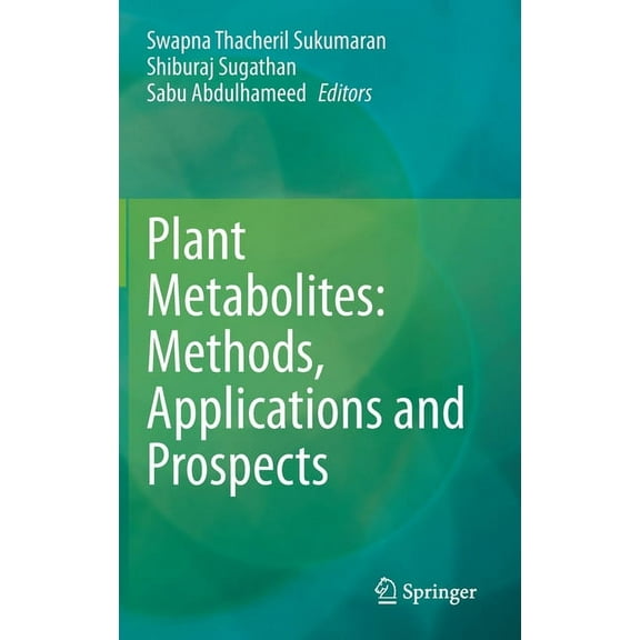 Plant Metabolites: Methods, Applications and Prospects, (Hardcover)