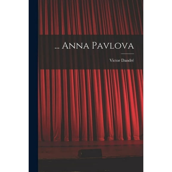 ... Anna Pavlova, (Paperback)