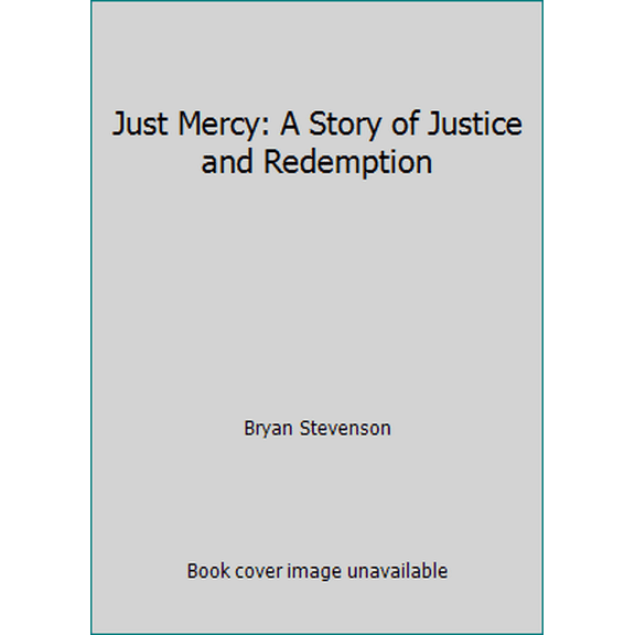 Pre-Owned Just Mercy: A Story of Justice and Redemption (Paperback) 0812989325 9780812989328