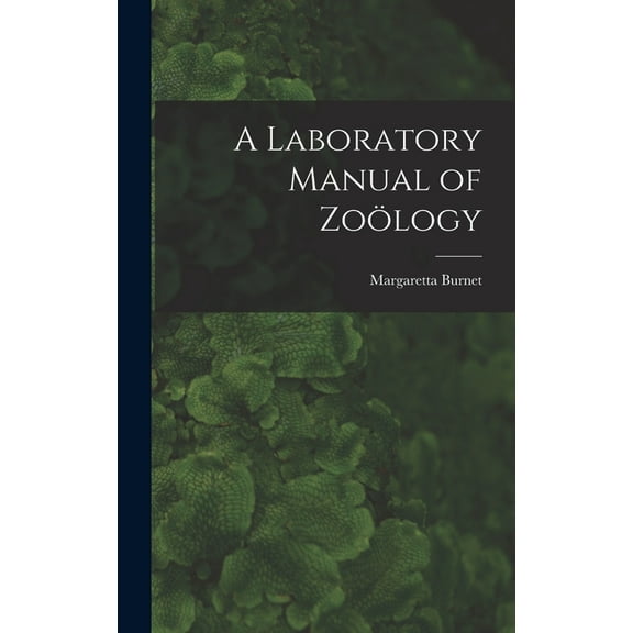 A Laboratory Manual of Zoölogy (Hardcover)