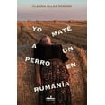 thumbnail image 1 of YO MATE A UN PERRO EN RUMANÍA EDITORIAL ALMADIA Pasta Blanda, 1 of 2