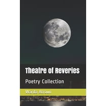 Theatre of Reveries: Poetry Collection (Paperback)