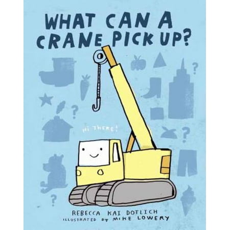 What Can a Crane Pick Up?, Used [Board book]