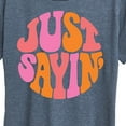 thumbnail image 3 of Instant Message - Just Sayin  - Women's Short Sleeve Graphic T-Shirt, 3 of 6