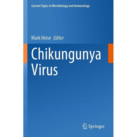 Current Topics in Microbiology and Immmu Chikungunya Virus, Book 435, (Paperback)
