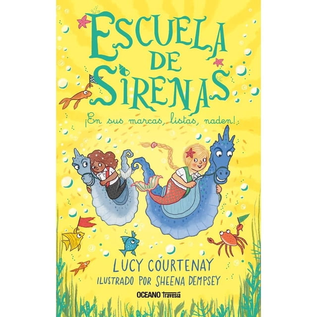 Escuela de Sirenas 3 ¡En sus Marcas, Listas, Naden! Océano Travesía Lucy Courtenay/Sheena Dempsey