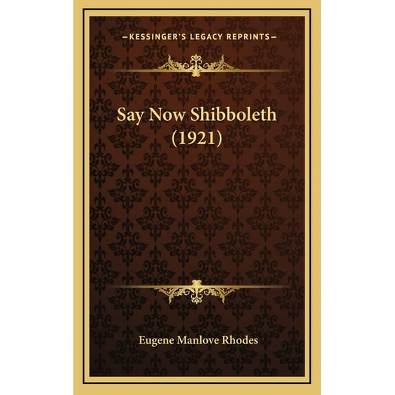 Say Now Shibboleth (1921) (Hardcover)