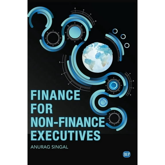 Finance for Non-Finance Executives, (Paperback)