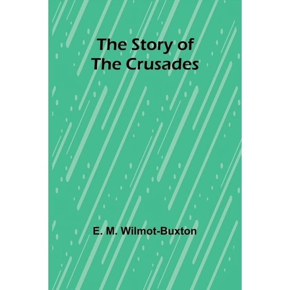 The Story of the Crusades, (Paperback)