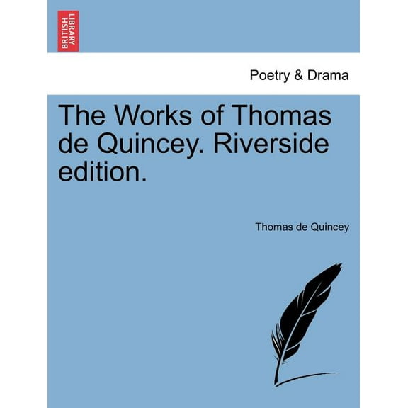 The Works of Thomas de Quincey. Riverside edition. (Paperback)