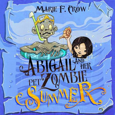 Abigail and Her Pet Zombie : Summer: An Illustrated Children's Beginner Reader Perfect for Bedtime Story (Book