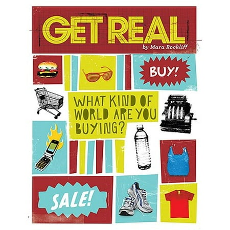 Get Real : What Kind of World are YOU Buying?