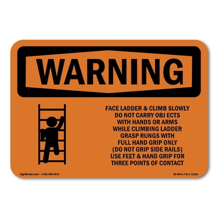 OSHA WARNING Sign - Face Ladder And Climb Slowly Do With Symbol | Aluminum Sign | Protect Your Business Work Site Warehouse & Shop Area | Made in the USA
