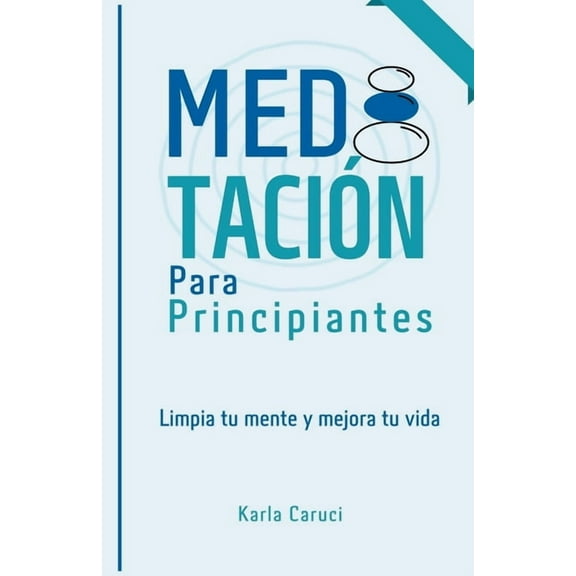 Autoayuda Y Crecimiento Personal.: Meditación para principiantes, limpia tu mente y mejora tu vida. (Paperback)
