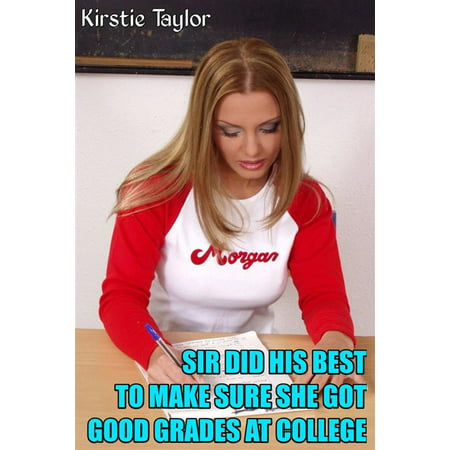 Sir Did His Best To Make Sure She Got Good Grades At College -