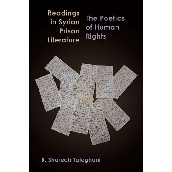 Contemporary Issues in the Middle East Readings in Syrian Prison Literature: The Poetics of Human Rights, (Paperback)