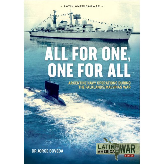 Latin America@War: All for One, One for All: Argentine Navy Operations During the Falklands/Malvinas War (Paperback)