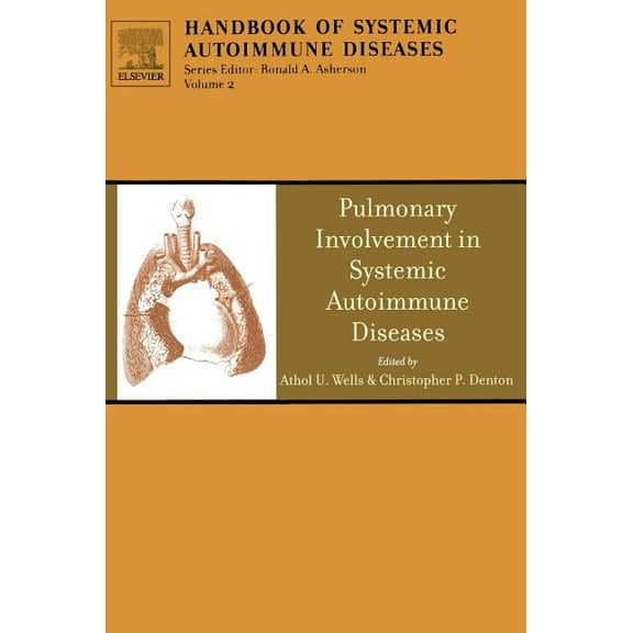 Handbook of Systemic Autoimmune Diseases Pulmonary Involvement in Systemic Autoimmune Diseases: Volume 2, Book 2, (Hardcover)