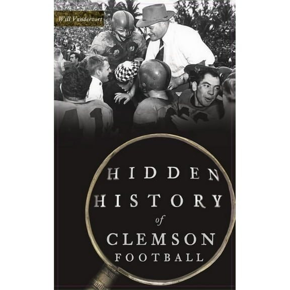 Hidden History of Clemson Football, (Hardcover)
