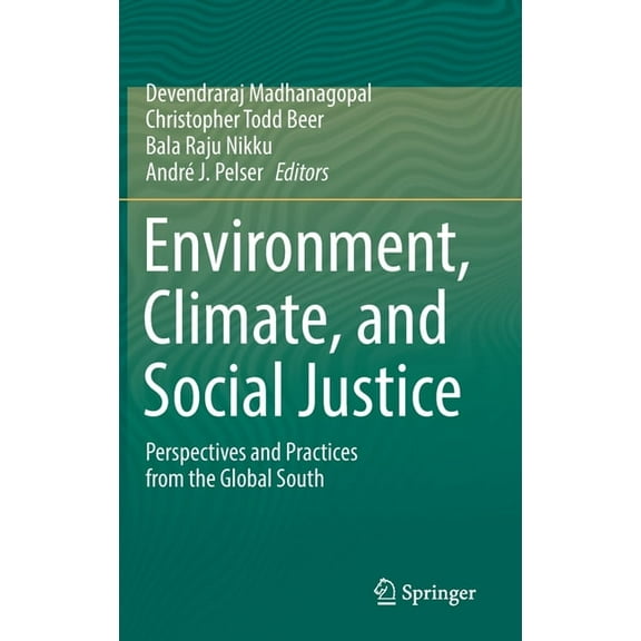 Environment, Climate, and Social Justice: Perspectives and Practices from the Global South, (Hardcover)