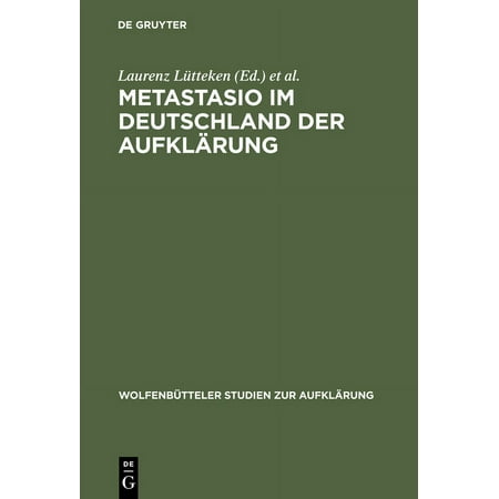 WolfenbÃ¼tteler Studien Zur AufklÃ¤rung Metastasio im Deutschland der AufklÃ¤rung Book 28 (Hardcover)