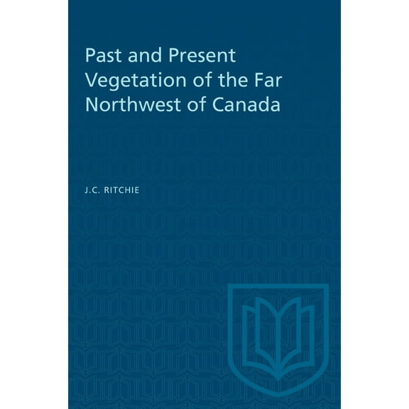 Heritage: Past and Present Vegetation of the Far Northwest of Canada (Paperback)
