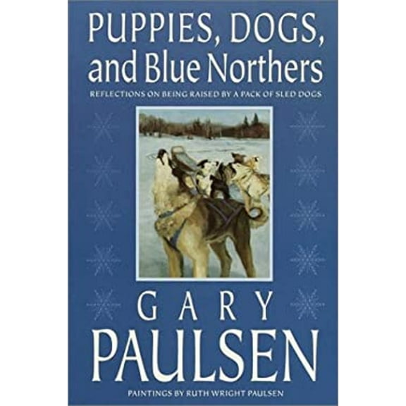 Pre-Owned Puppies, Dogs, and Blue Northers : Reflections on Being Raised by a Pack of Sled Dogs (Paperback) 9780385325851